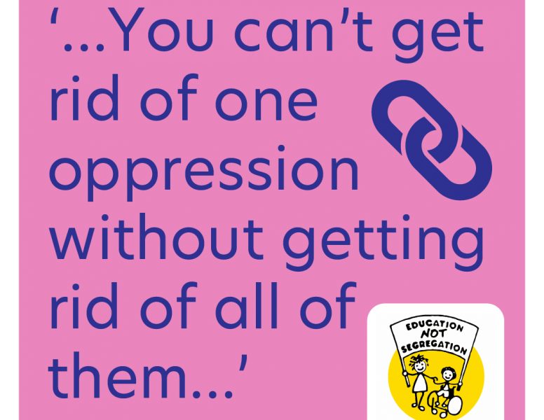 ‘You can’t get rid of one oppression without getting rid of all of them’