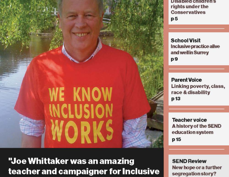 Inclusion Now magazine 65 cover - a voice for the Inclusion Movement in the UK. Cover image of Joe Whittaker smiling at the camera wearing a t-shirt with the slogan: 'We Know Inclusion Works' alongside the headline: 'Joe Whittaker was an amazing teacher and campaigner for Inclusive Education'
